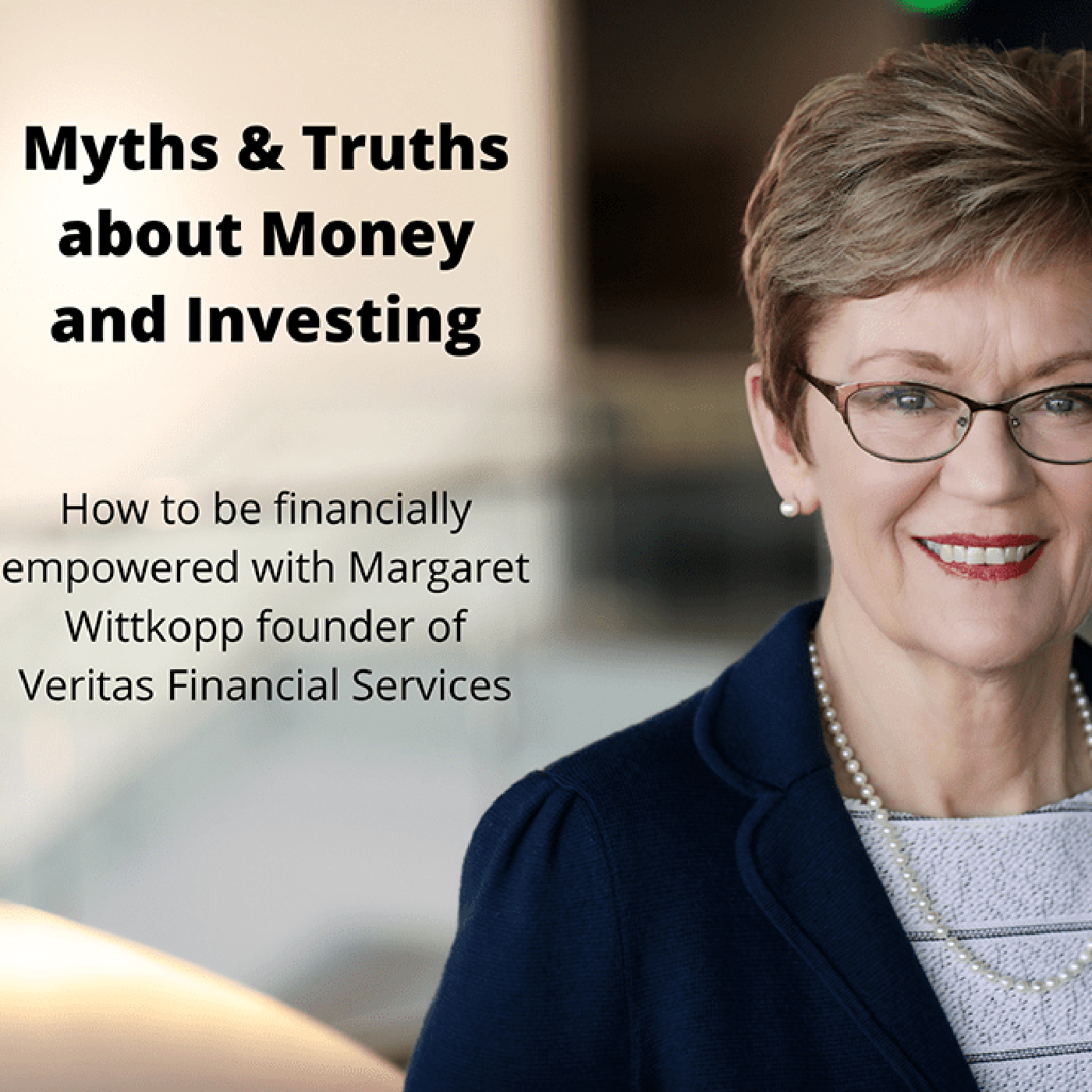 Myths and Truths About Money and Investing, a Podcast with Margaret Wittkopp